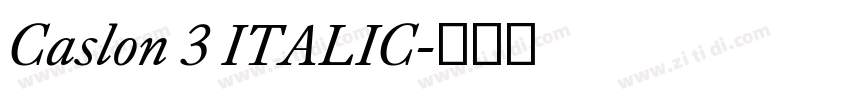 Caslon 3 ITALIC字体转换